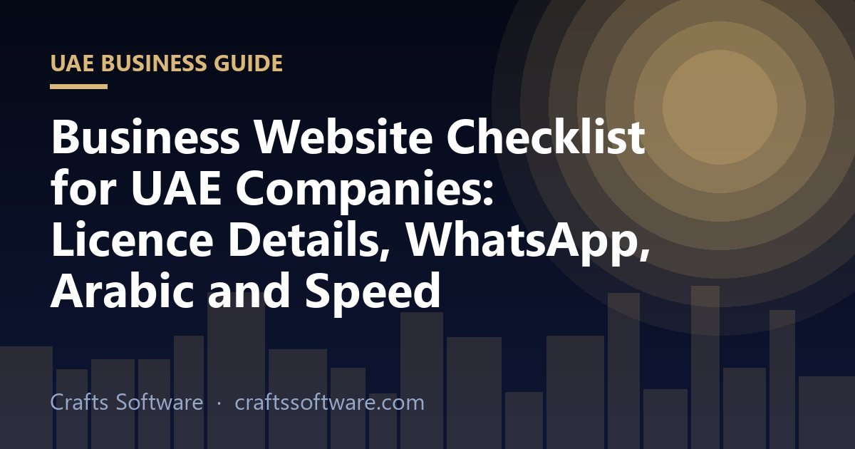 Business Website Checklist for UAE Companies: Licence Details, WhatsApp, Arabic and Speed