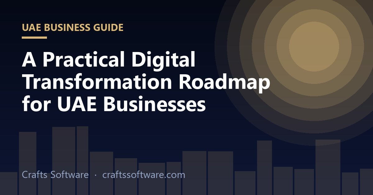 A Practical Digital Transformation Roadmap for UAE Businesses