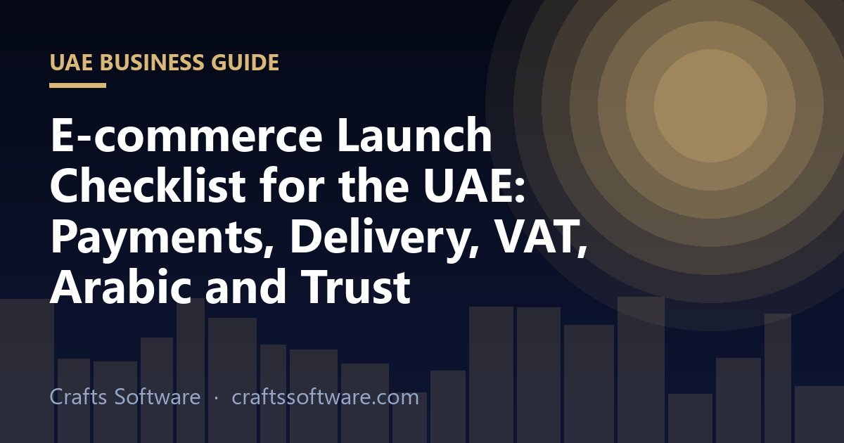E-commerce Launch Checklist for the UAE: Payments, Delivery, VAT, Arabic and Trust
