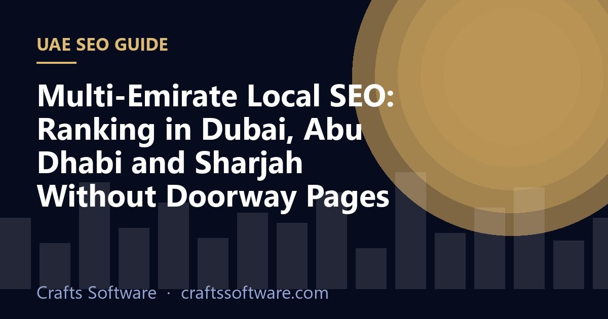 Multi-Emirate Local SEO: Ranking in Dubai, Abu Dhabi and Sharjah Without Doorway Pages