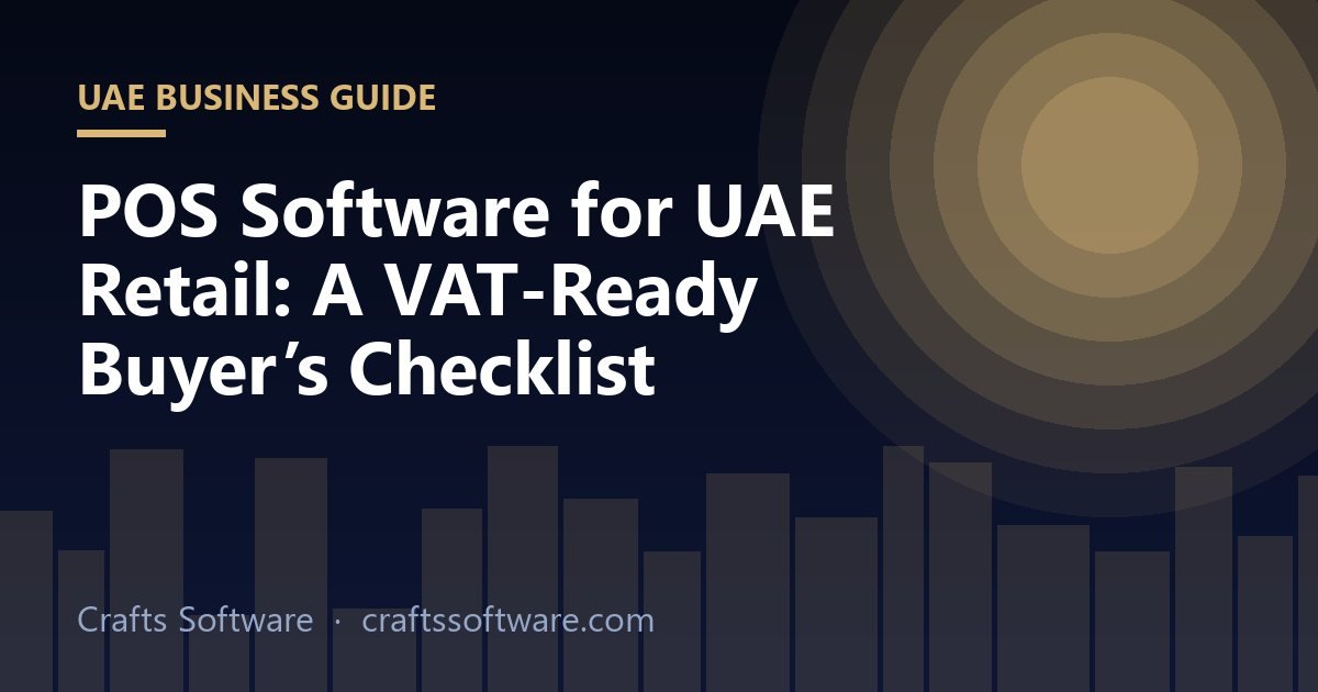 POS Software for UAE Retail: A VAT-Ready Buyer’s Checklist