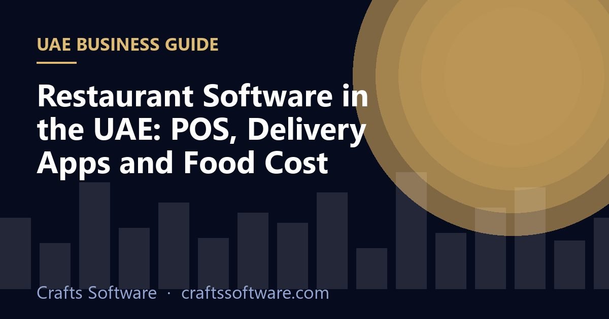 Restaurant Software in the UAE: POS, Delivery Apps and Food Cost