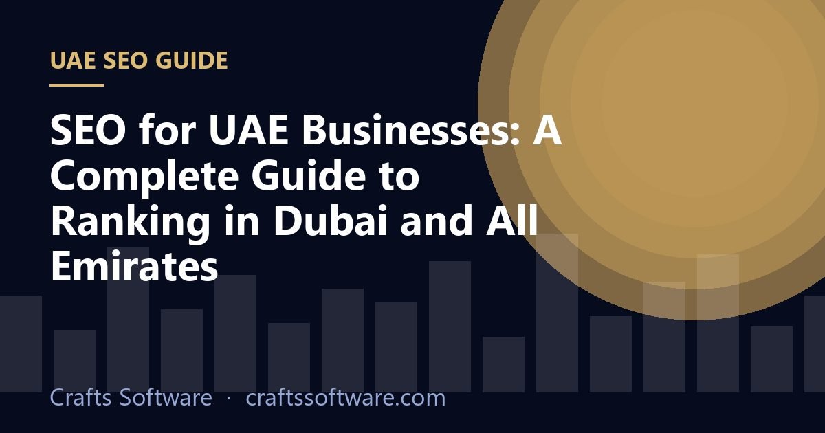 SEO for UAE Businesses: A Complete Guide to Ranking in Dubai and All Emirates