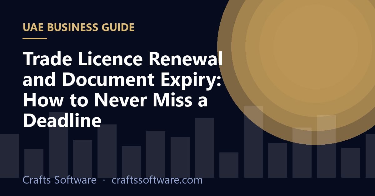 Trade Licence Renewal and Document Expiry: How to Never Miss a Deadline