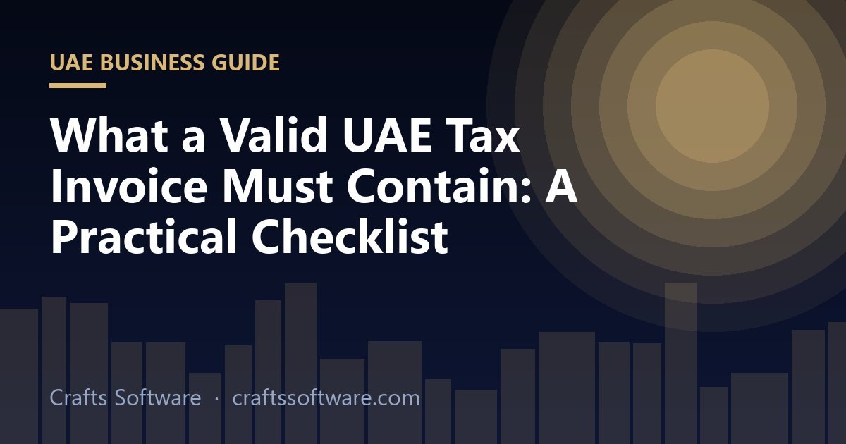 What a Valid UAE Tax Invoice Must Contain: A Practical Checklist