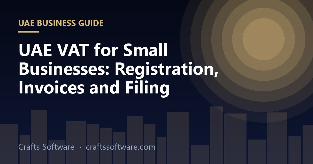 UAE VAT for Small Businesses: Registration, Invoices and Filing