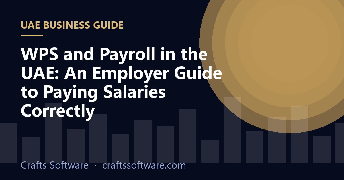 WPS and Payroll in the UAE: An Employer Guide to Paying Salaries Correctly
